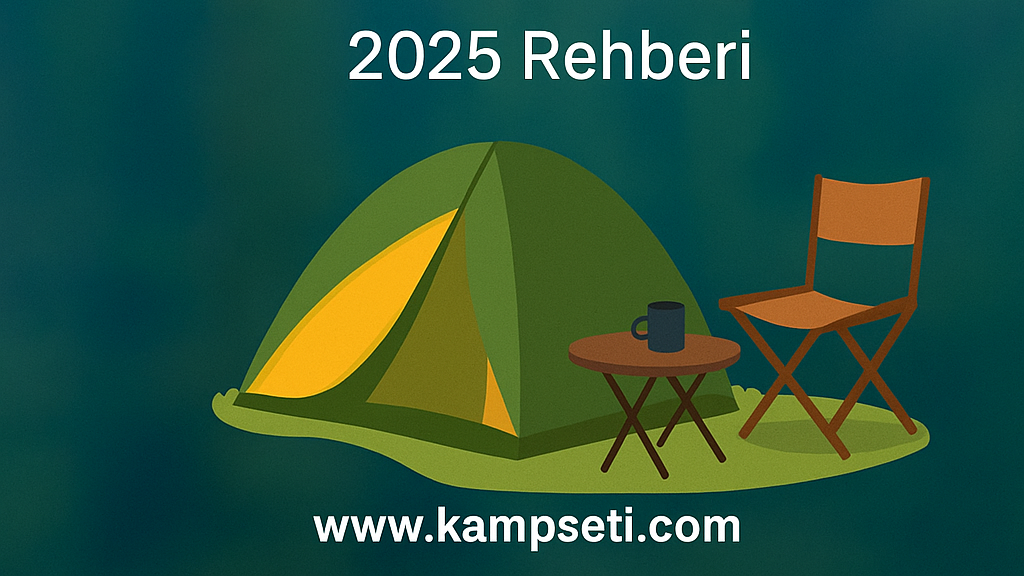 Kamp Yaparken Gerekli Malzemeler Nelerdir? 2025 Rehberi